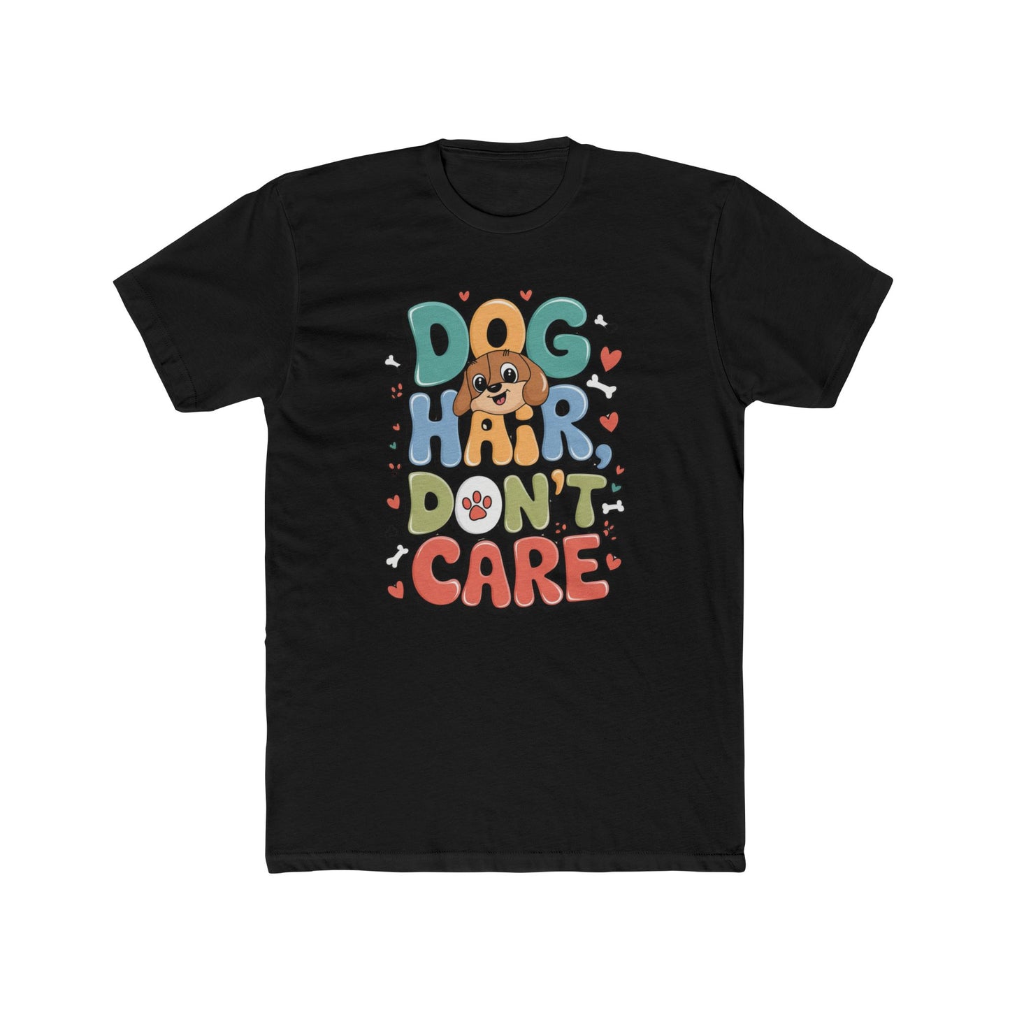 Dog Hair Don't Care Tee - Unisex Cotton Printify