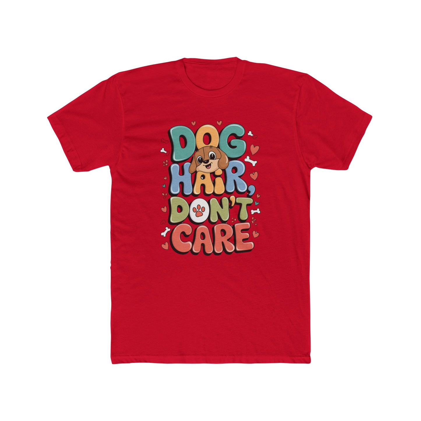 Dog Hair Don't Care Tee - Unisex Cotton Printify