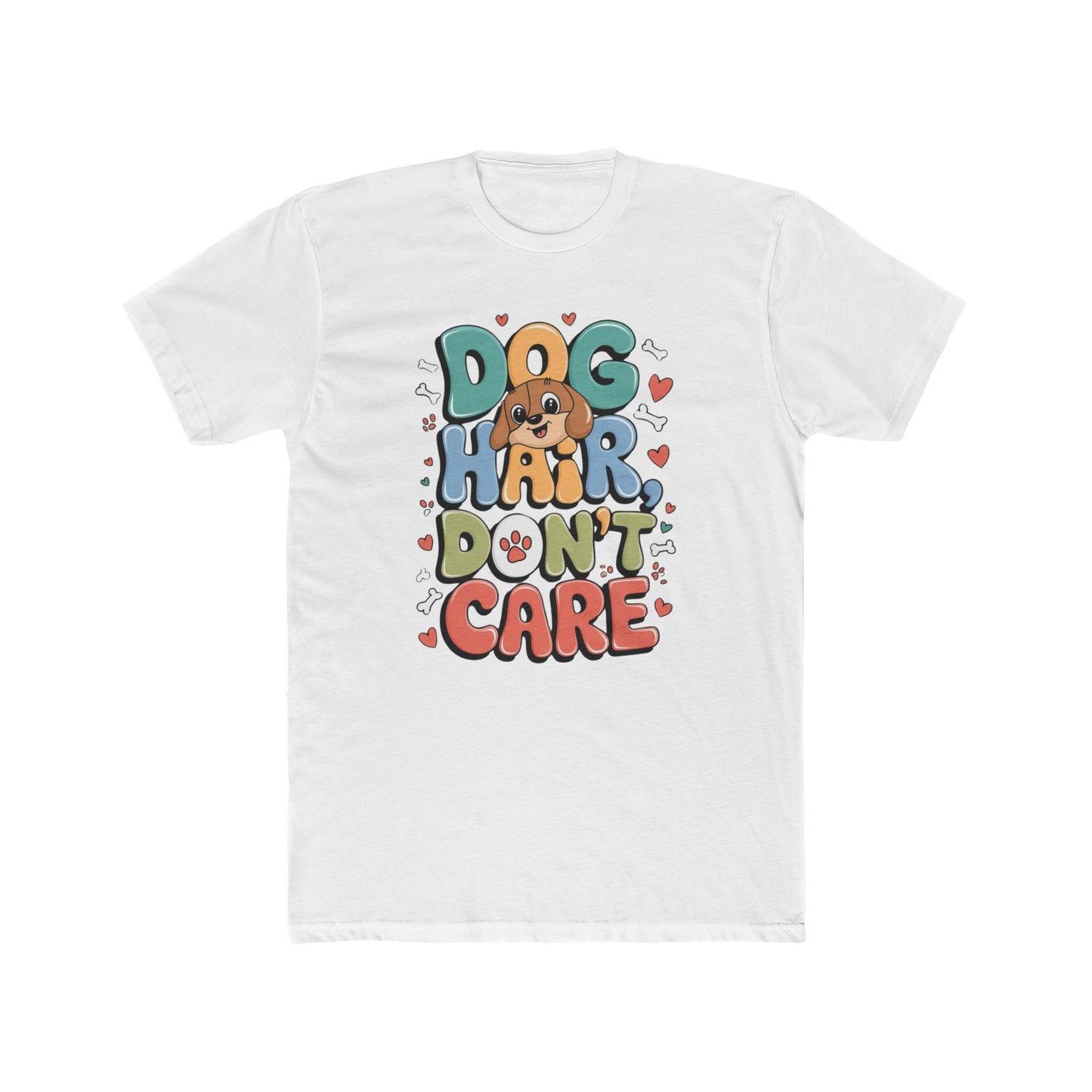 Dog Hair Don't Care Tee - Unisex Cotton Printify