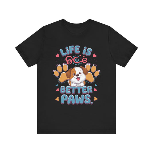 Life Is Better Paws Unisex Tee - Cute Dog Lover T-Shirt Printify